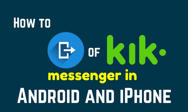 How to logout of Kik messenger in Android and iPhone How to logout of Kik messenger in Android and iPhone