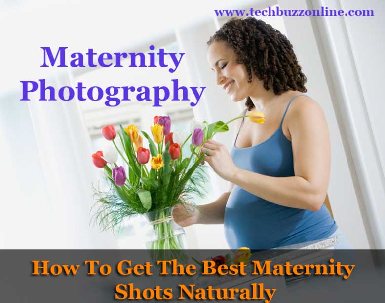 Maternity Photography: How To Get The Best Maternity Shots Naturally