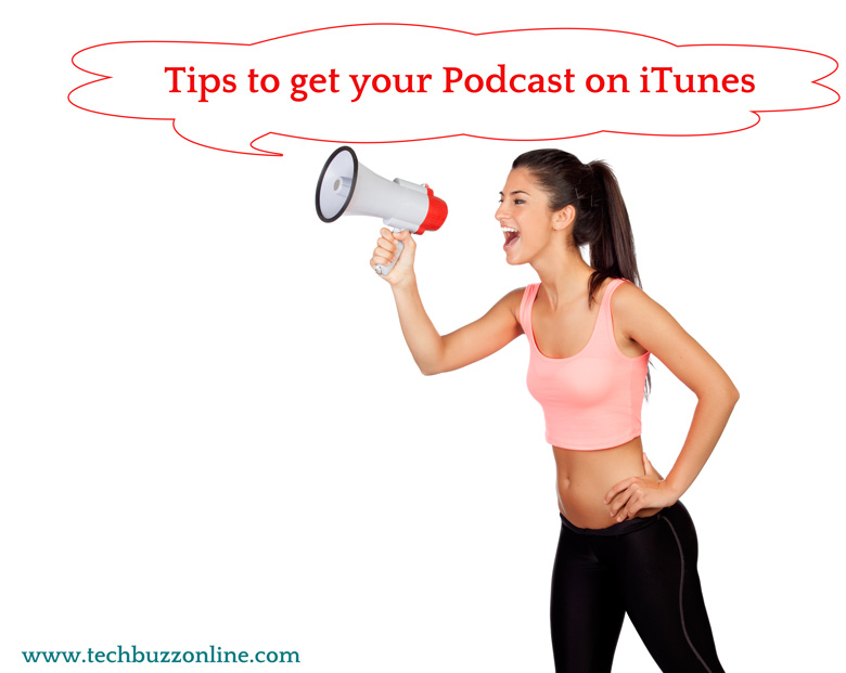 Tips to get your Podcast on iTunes