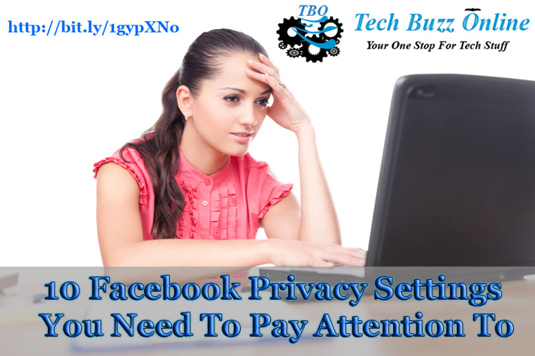 10 Facebook Privacy Settings You Need To Pay Attention To