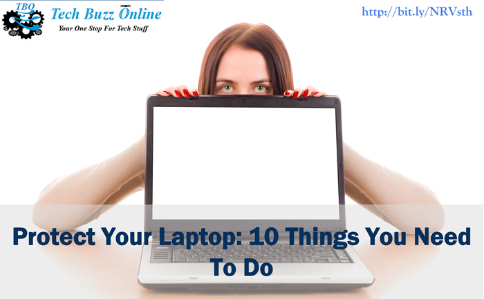 Protect Your Laptop: 10 Things You Need To Do