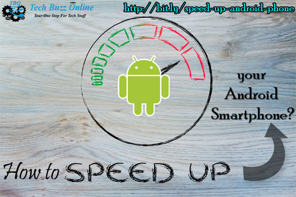 How to speed up your Android Smartphone?