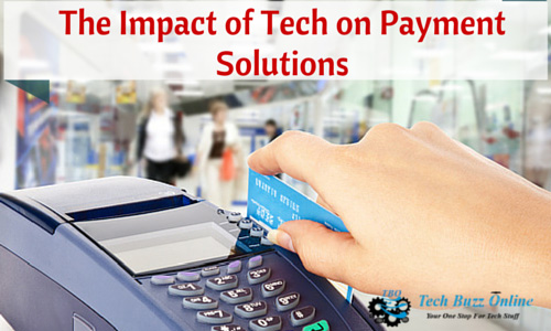 The Impact of Tech on Payment Solutions