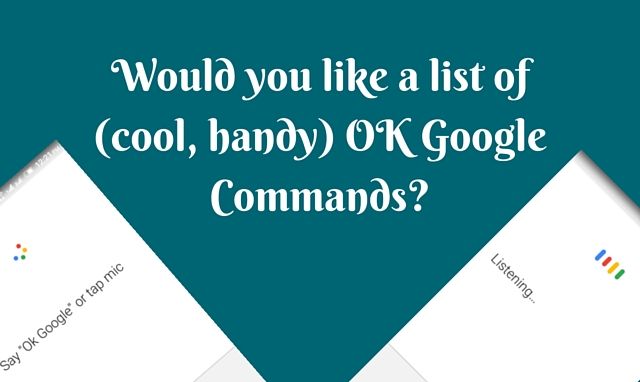List of cool, handy OK Google commands