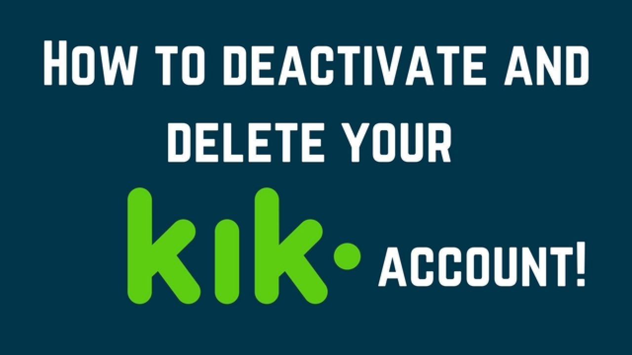 to deactivate and delete your Kik account permanently